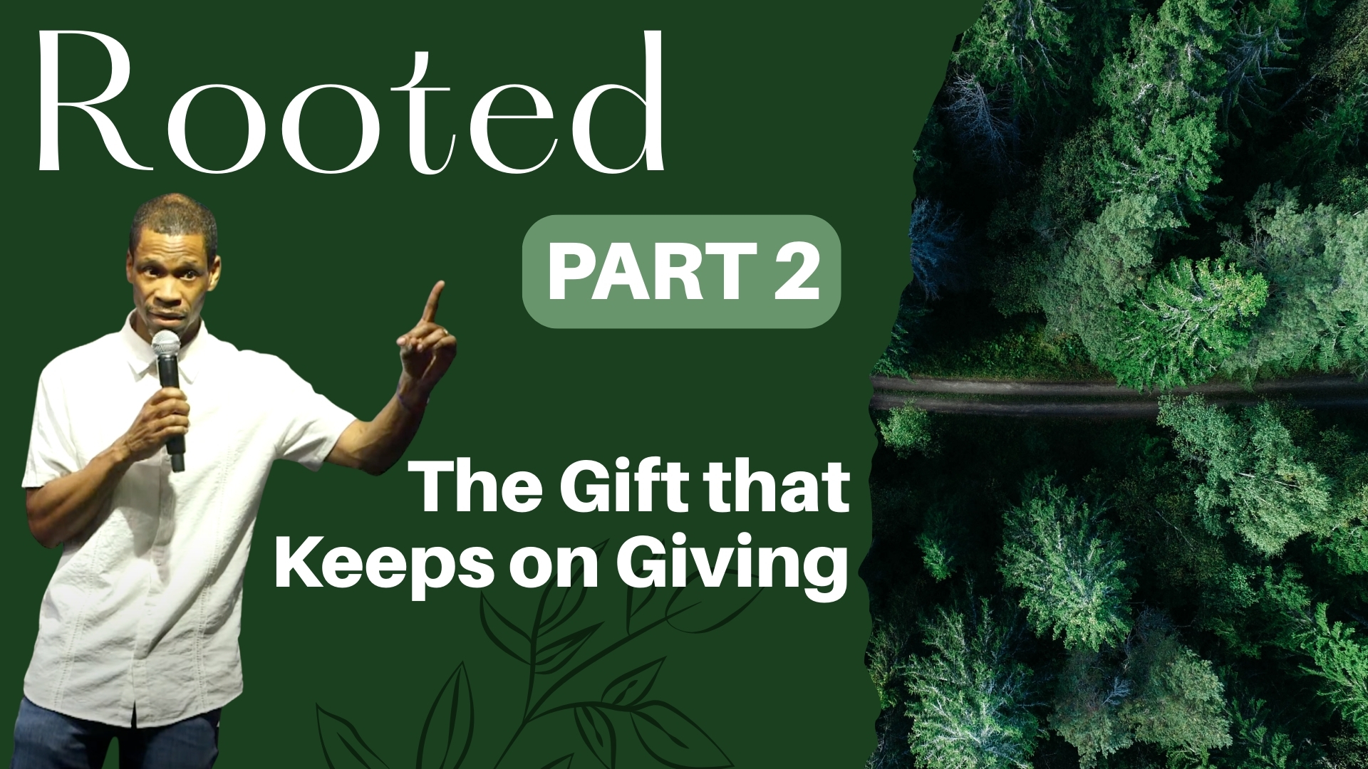 The Gift That Keeps On Giving- Rooted: Part 2 – Pastor James Haskins