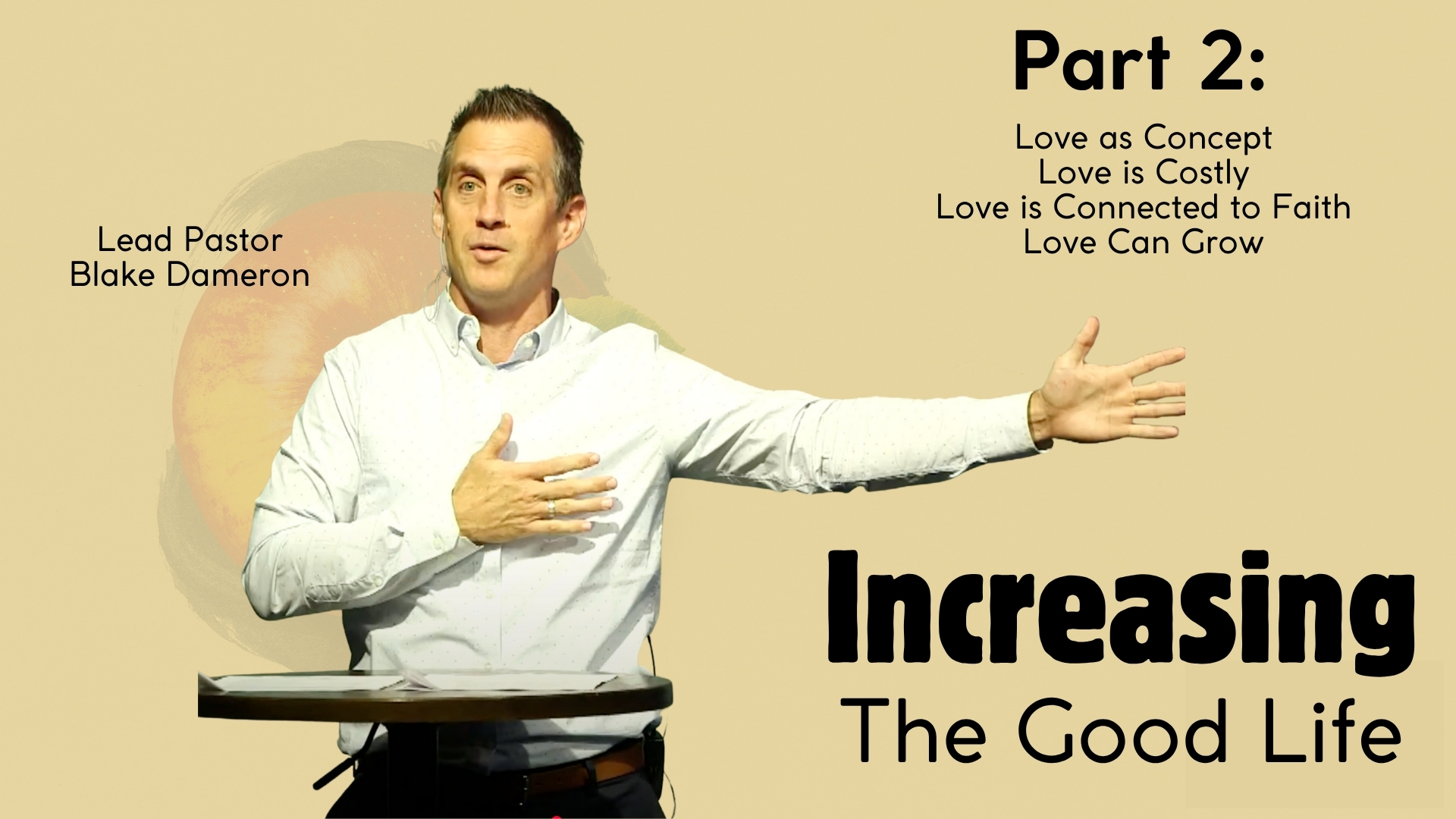 Increasing the Good Life – Part 2: Love