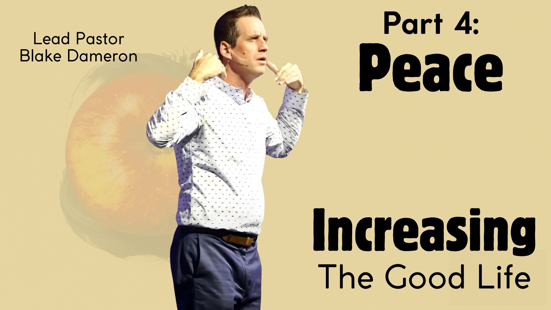 Increasing the Good Life – Part 4: Peace