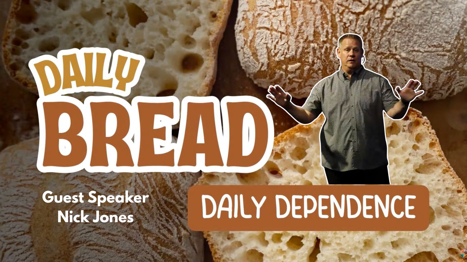 Daily Bread Daily Dependence – Pastor Nick Jones