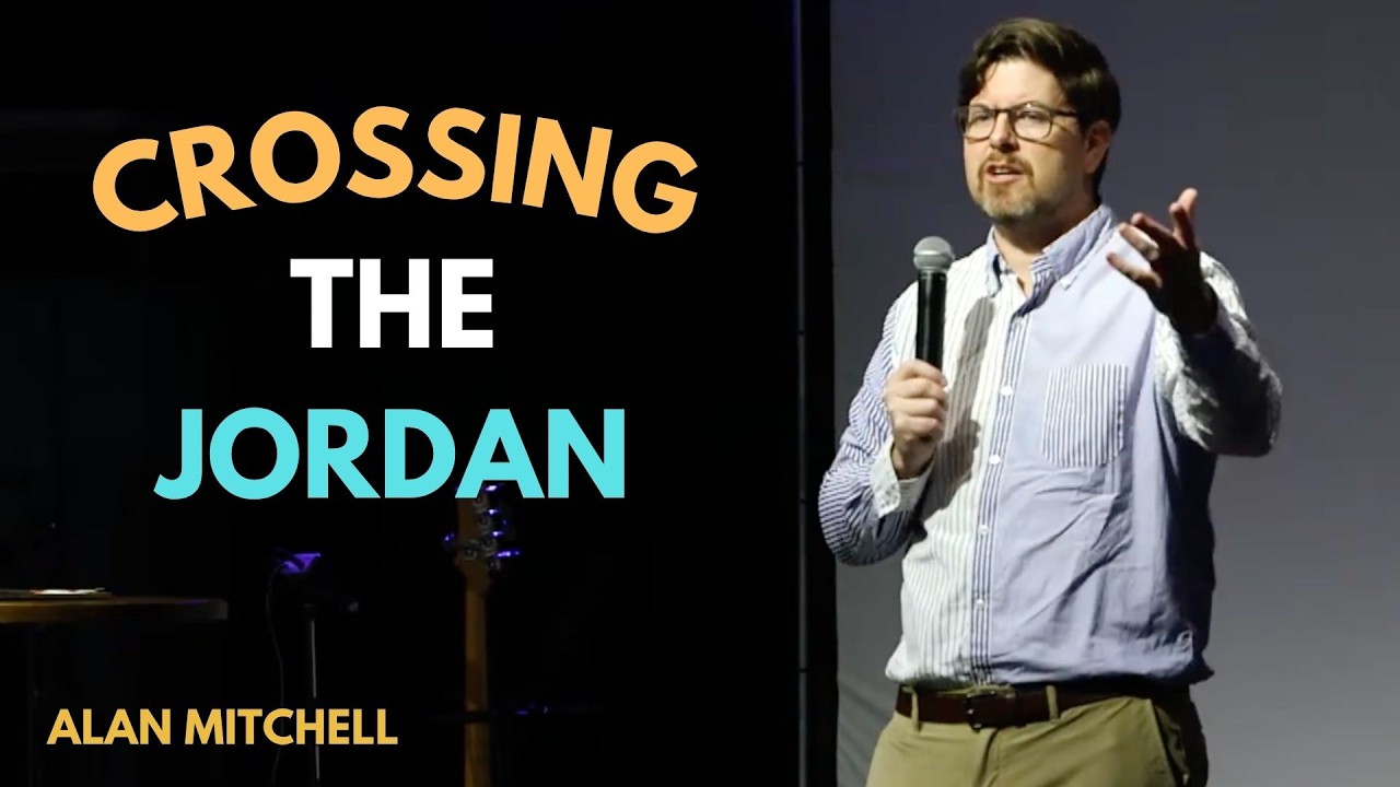 Crossing the Jordan – Guest Speaker Alan Mitchell