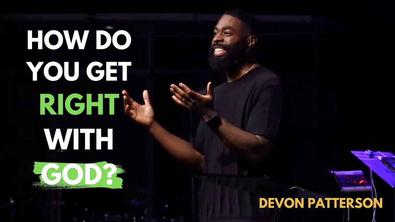 How do you get right with God? – Guest Speaker Pastor Devon Patterson