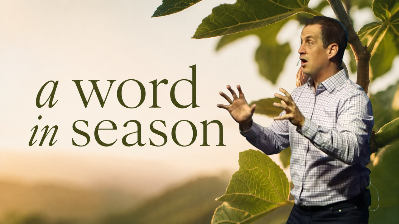A Word in Season Part 3 – Lead Pastor Blake Dameron